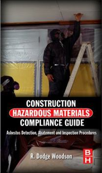 Hardcover Construction Hazardous Materials Compliance Guide: Asbestos Detection, Abatement and Inspection Procedures Book