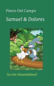 Hardcover Samuel & Dolores: So ein Hasenleben! [German] Book