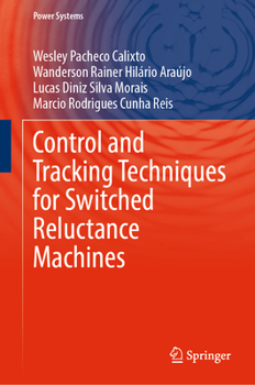 Hardcover Control and Tracking Techniques for Switched Reluctance Machines Book