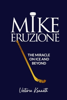 Paperback Mike Eruzione: The Miracle on Ice and Beyond Book