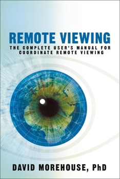 Paperback Remote Viewing: The Complete User's Manual for Coordinate Remote Viewing Book