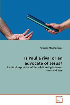 Paperback Is Paul a rival or an advocate of Jesus? Book