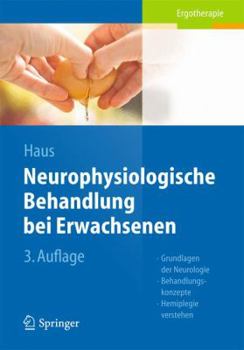 Paperback Neurophysiologische Behandlung Bei Erwachsenen: Grundlagen Der Neurologie, Behandlungskonzepte, Hemiplegie Verstehen [German] Book