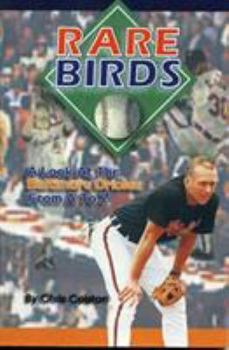 Paperback Rare Birds: A Look at the Baltimore Orioles from A to Z Book
