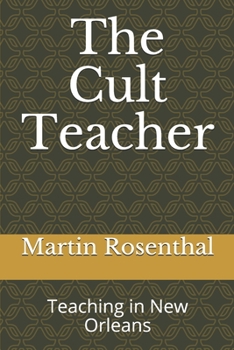 Paperback The Cult Teacher: Teaching in New Orleans Book