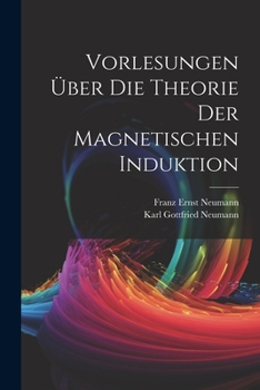 Paperback Vorlesungen Über Die Theorie Der Magnetischen Induktion [German] Book