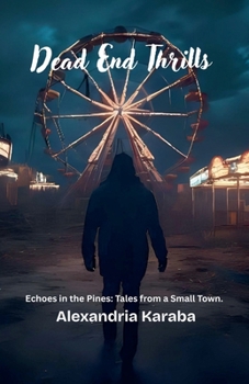 Dead End Thrills (Echoes in the Pines: Tales from a Small Town.)