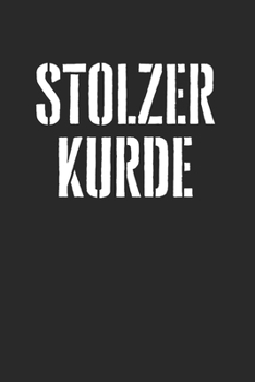 Paperback Stolzer Kurde: Notebook Notizbuch Punktraster Dotgrid Gepunktet A5 I Tagebuch I ch Liebe Kurdistan I Love I Kurde I Kurden I Stolz I [German] Book