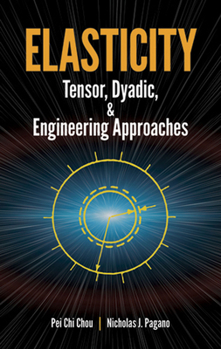 Paperback Elasticity: Tensor, Dyadic, and Engineering Approaches Book