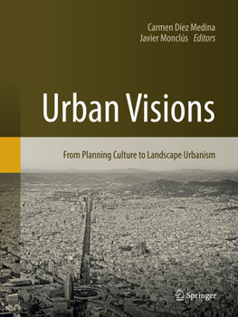 Paperback Urban Visions: From Planning Culture to Landscape Urbanism Book