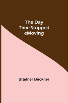 Paperback The Day Time Stopped Moving Book