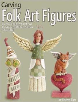 Paperback Carving Folk Art Figures: Patterns & Instructions for Angels, Moons, Santas, and More! Book