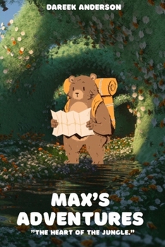 Max’ Big Adventure: The Heart Of The Jungle (Max’s Big Adventures)