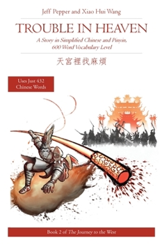 Paperback Trouble in Heaven: A Story in Simplified Chinese and Pinyin, 600 Word Vocabulary Level Book