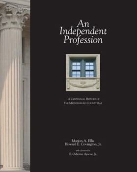 Hardcover An Independent Profession: A Centennial History of the Mecklenburg County Bar Book