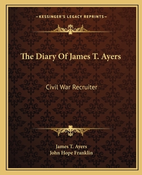 Paperback The Diary Of James T. Ayers: Civil War Recruiter Book