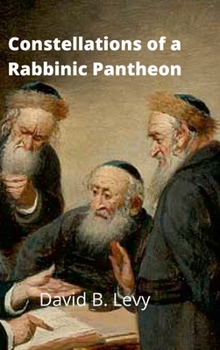 Hardcover Constellations of a Rabbinic Pantheon Book