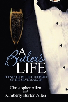 Paperback A Butler's Life: Scenes from the Other Side of the Silver Salver Book