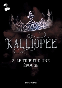 Paperback Kalliop?e 2: Le tribut d'une ?pouse [French] Book