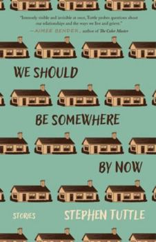 Paperback We Should Be Somewhere by Now: Stories Book