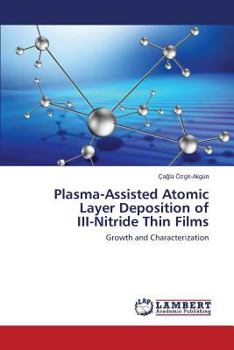 Paperback Plasma-Assisted Atomic Layer Deposition of III-Nitride Thin Films Book