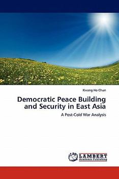 Paperback Democratic Peace Building and Security in East Asia Book
