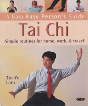 Paperback Tai Chi : Simple Routines for Home, Work and Travel Book