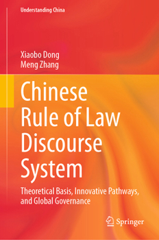 Hardcover Chinese Rule of Law Discourse System: Theoretical Basis, Innovative Pathways, and Global Governance Book