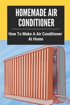 Paperback Homemade Air Conditioner: How To Make A Air Conditioner At Home: Make Air Conditioner Book