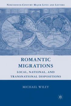 Hardcover Romantic Migrations: Local, National, and Transnational Dispositions Book