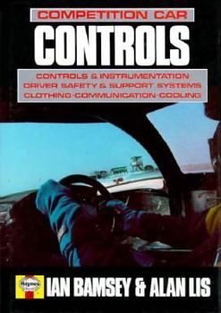 Hardcover Competition Car Controls: Controls and Instrumentation, Driver Safety and Support Systems, Clothing, Communication, Cooling Book