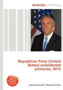 Paperback Republican Party (United States) Presidential Primaries, 2012 Book