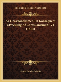 Hardcover Ar Occasionalismen En Konsequent Utveckling Af Cartesianismen? V1 (1864) [Swedish] Book