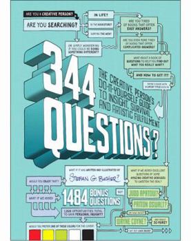 Paperback 344 Questions: the Creative Person's Do-It-Yourself Guide to Insight, Survival, and Artistic Fulfillment Book