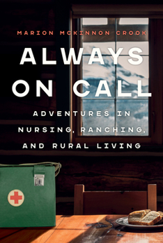 Paperback Always on Call: Adventures in Nursing, Ranching, and Rural Living Book