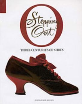 Paperback Stepping Out: Three Centuries of Shoes Book