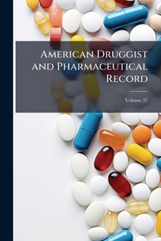 Paperback American Druggist and Pharmaceutical Record; Volume 27 Book