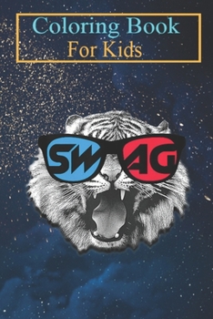 Coloring Book For Kids: Tiger Head wearing Sunglasses swag Animal Coloring Book: For Kids Aged 3-8 (Fun Activities for Kids)