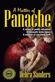 Paperback A Matter of Panache: A career in public education. A traumatic brain injury. A memoir of surviving both Book