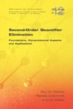 Paperback Second Order Quantifier Elimination: Foundations, Computational Aspects and Applications Book