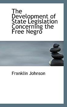 Paperback The Development of State Legislation Concerning the Free Negro Book