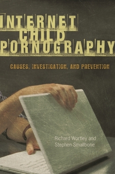 Hardcover Internet Child Pornography: Causes, Investigation, and Prevention Book