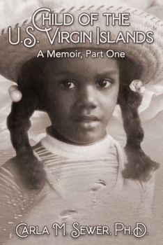 Paperback Child of the U.S. Virgin Islands: A Memoir, Part One Book