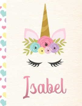 Paperback Isabel: Personalized Unicorn Primary Handwriting Notebook For Girls With Pink Name - Dotted Midline Handwriting Practice Paper Book