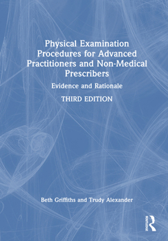 Physical Examination Procedures for Advanced Practitioners and Non-Medical Prescribers: Evidence and rationale