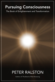 Paperback Pursuing Consciousness: The Book of Enlightenment and Transformation Book