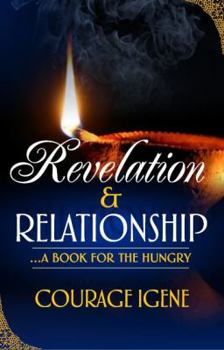 Paperback Revelation & Relationship: ...A book for the hungry Book