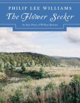 Paperback The Flower Seeker: An Epic Poem of William Bartram Book
