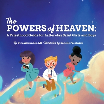 Paperback The Powers of Heaven: A Priesthood Guide for Latter-day Saint Girls and Boys Book