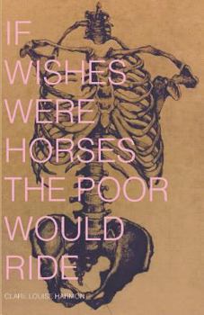 Paperback If Wishes Were Horses the Poor Would Ride Book